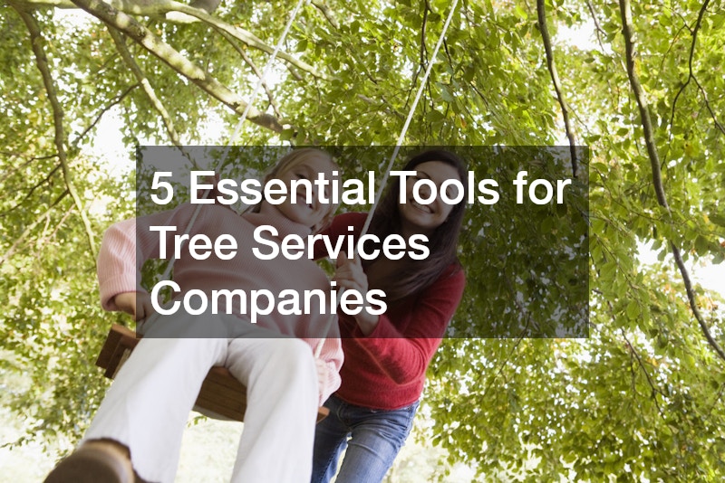 5 Essential Tools for Tree Services Companies