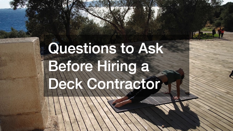 Questions to Ask Before Hiring a Deck Contractor